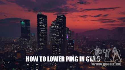 Comment faire baisser le ping dans GTA 5 online