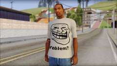 Troll problem T-Shirt für GTA San Andreas